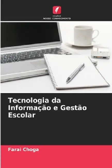 Tecnologia da Informação e Gestão Escolar by Farai Choga