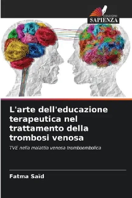 L'arte dell'educazione terapeutica nel trattamento della trombosi venosa by Fatma Saïd