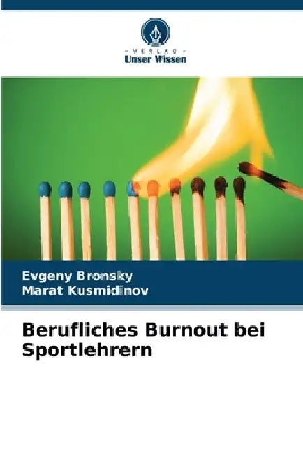 Berufliches Burnout bei Sportlehrern by Evgeny Bronsky, Marat Kusmidinov