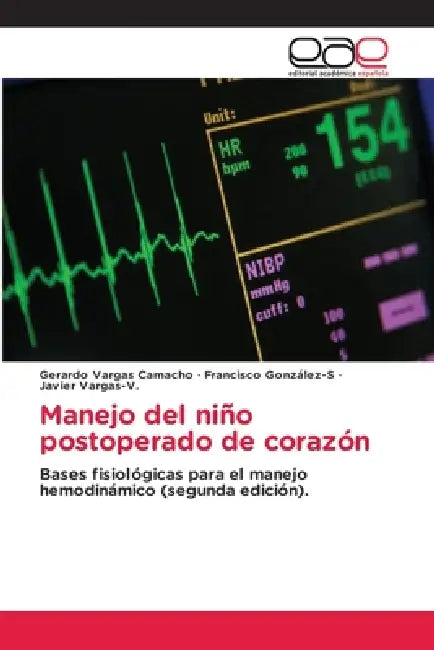 Manejo del niño postoperado de corazón by Gerardo Vargas Camacho, Francisco Gonzalez-S, Javier Vargas-V