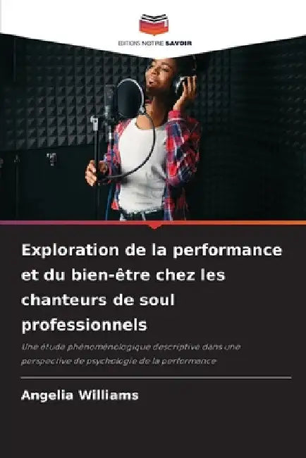 Exploration de la performance et du bien-être chez les chanteurs de soul professionnels by Angelia Williams