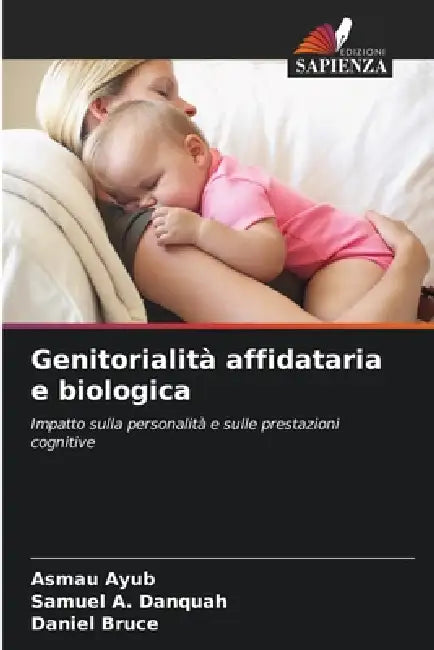 Genitorialità affidataria e biologica by Asmau Ayub, Samuel A. Danquah, Daniel Bruce