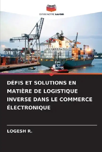Défis Et Solutions En Matière de Logistique Inverse Dans Le Commerce Électronique by Logesh R