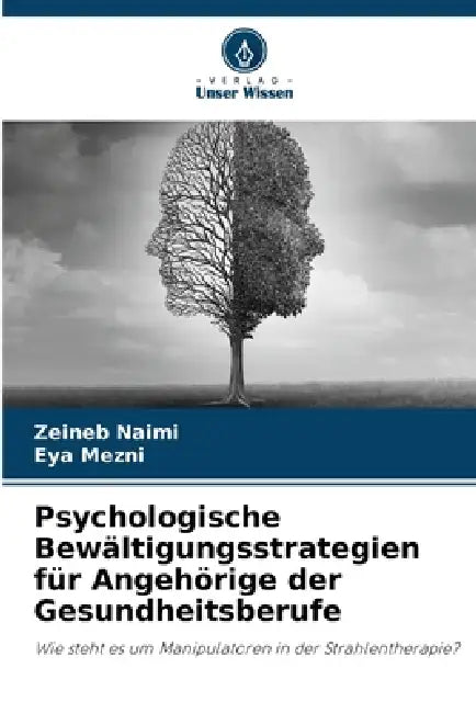 Psychologische Bewältigungsstrategien für Angehörige der Gesundheitsberufe by Zeineb Naimi, Eya Mezni