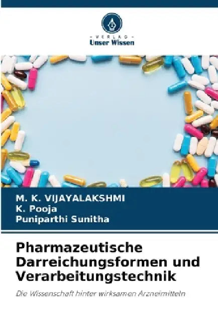 Pharmazeutische Darreichungsformen und Verarbeitungstechnik by M. K. Vijayalakshmi, K. Pooja, Puniparthi Sunitha