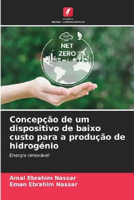 Concepção de um dispositivo de baixo custo para a produção de hidrogénio by Amal Ebrahim Nassar, Eman Ebrahim Nassar