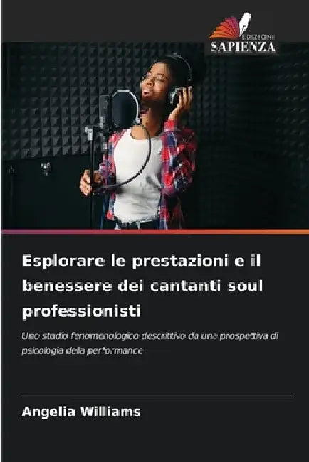 Esplorare le prestazioni e il benessere dei cantanti soul professionisti by Angelia Williams