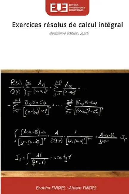 Exercices résolus de calcul intégral by Brahim Fnides, Ahlam Fnides