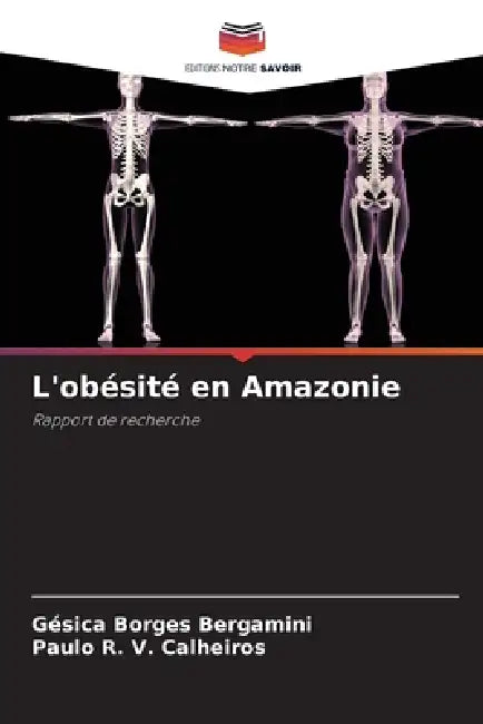 L'obésité en Amazonie by Gésica Borges Bergamini, Paulo R. V. Calheiros