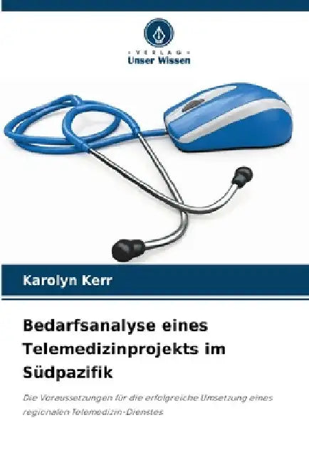 Bedarfsanalyse eines Telemedizinprojekts im Südpazifik by Karolyn Kerr