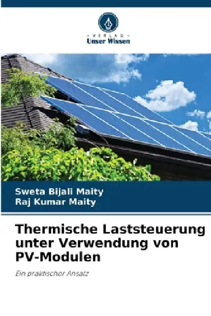 Thermische Laststeuerung unter Verwendung von PV-Modulen by Sweta Bijali Maity, Raj Kumar Maity