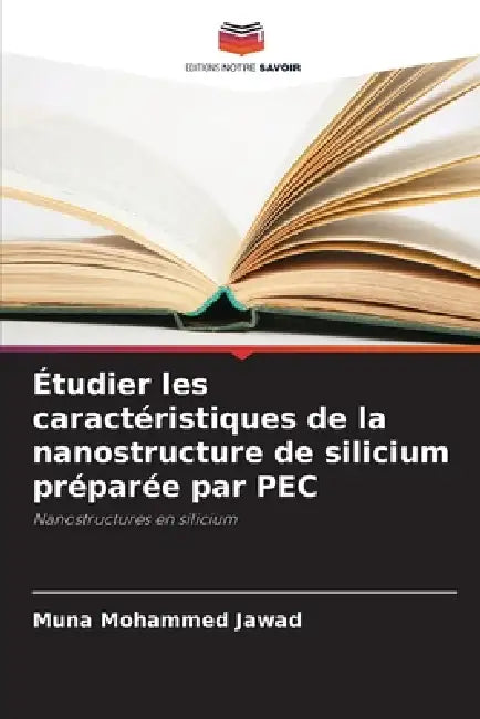 Étudier les caractéristiques de la nanostructure de silicium préparée par PEC by Muna Mohammed Jawad
