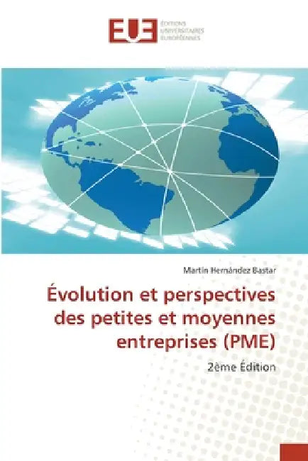 Évolution et perspectives des petites et moyennes entreprises (PME) by Martín Hernández Bastar