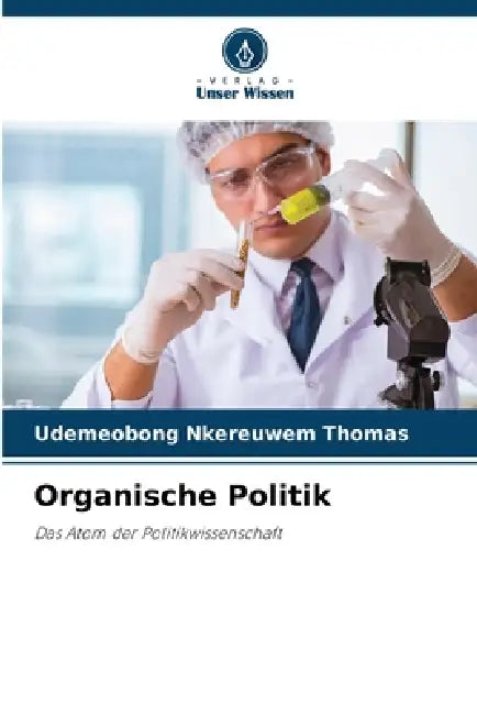 Organische Politik by Udemeobong Nkereuwem Thomas