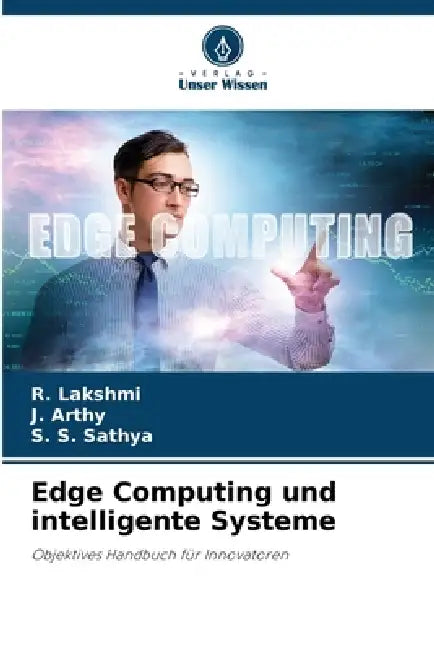 Edge Computing und intelligente Systeme by R. Lakshmi, J. Arthy, S. S. Sathya