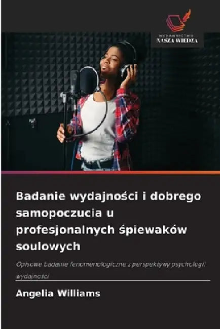 Badanie wydajności i dobrego samopoczucia u profesjonalnych śpiewaków soulowych by Angelia Williams
