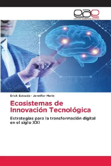Ecosistemas de Innovación Tecnológica by Erick Estrada, Jennifer Marin