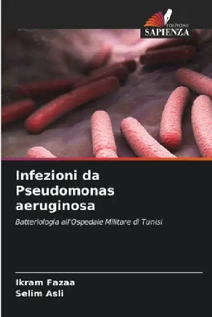 Infezioni da Pseudomonas aeruginosa by Ikram Fazaa