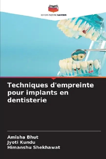 Techniques d'empreinte pour implants en dentisterie by Amisha Bhut