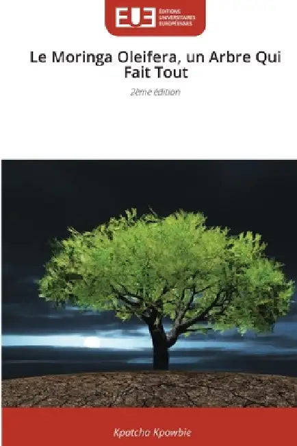 Le Moringa Oleifera, un Arbre Qui Fait Tout by Kpatcha Kpowbie