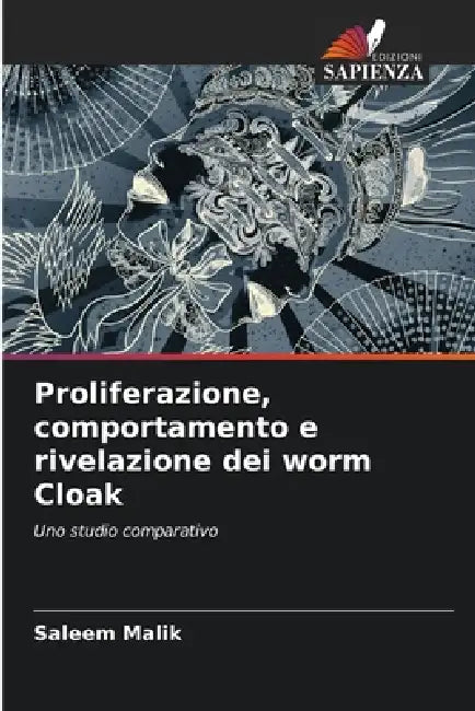 Proliferazione, comportamento e rivelazione dei worm Cloak by Saleem Malik
