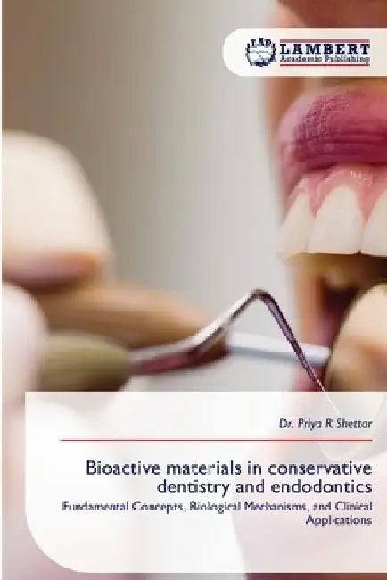 Bioactive materials in conservative dentistry and endodontics by Priya R. Shettar