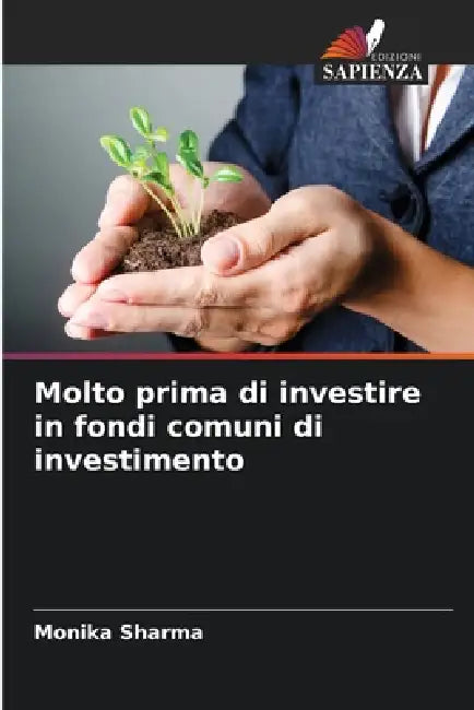 Molto prima di investire in fondi comuni di investimento by Monika Sharma