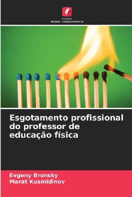 Esgotamento profissional do professor de educação física by Evgeny Bronsky, Marat Kusmidinov
