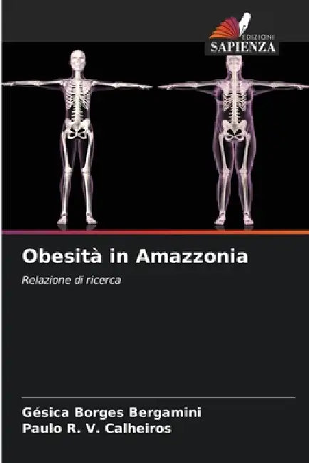 Obesità in Amazzonia by Gésica Borges Bergamini, Paulo R. V. Calheiros