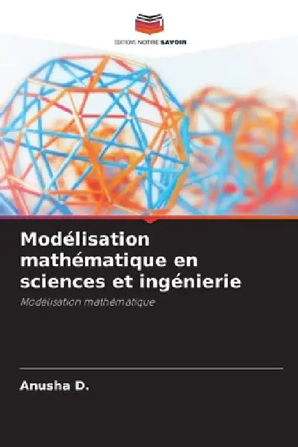 Modélisation mathématique en sciences et ingénierie by Anusha D