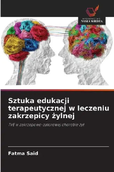 Sztuka edukacji terapeutycznej w leczeniu zakrzepicy żylnej by Fatma Saïd