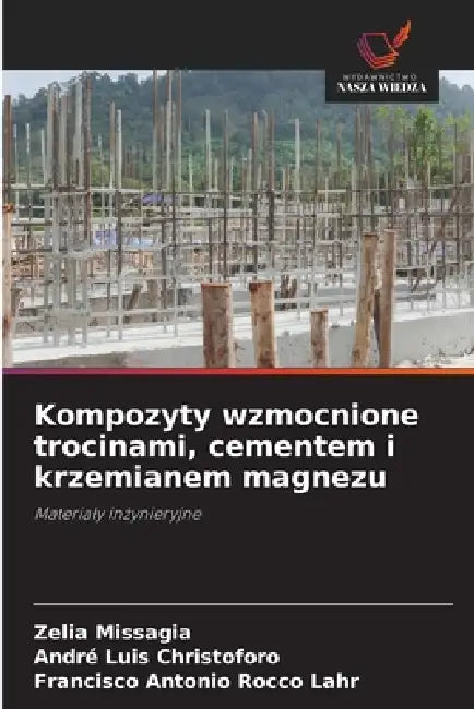 Kompozyty wzmocnione trocinami, cementem i krzemianem magnezu by Zelia Missagia, André Luis Christoforo, Francisco Antonio Rocco Lahr