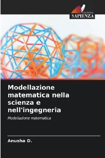 Modellazione matematica nella scienza e nell'ingegneria by Anusha D