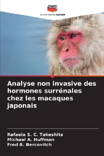 Analyse non invasive des hormones surrénales chez les macaques japonais by Rafaela S. C. Takeshita