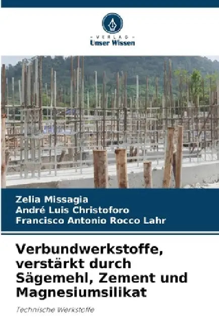Verbundwerkstoffe, verstärkt durch Sägemehl, Zement und Magnesiumsilikat by Zelia Missagia, André Luis Christoforo, Francisco Antonio Rocco Lahr