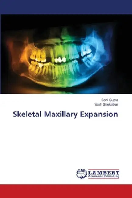 Skeletal Maxillary Expansion by Soni Gupta, Yash Shekatkar