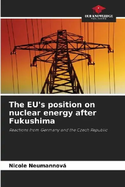 The EU's position on nuclear energy after Fukushima by Nicole Neumannová