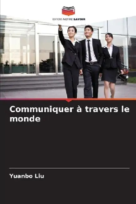 Communiquer à travers le monde by Yuanbo Liu