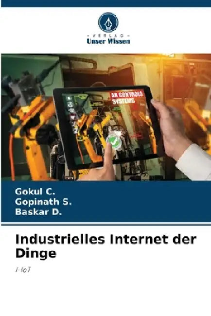 Industrielles Internet der Dinge by Gokul C, Gopinath S, Baskar D