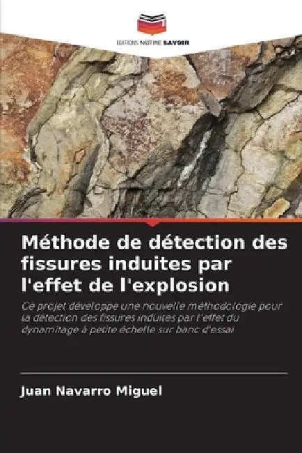 Méthode de détection des fissures induites par l'effet de l'explosion by Juan Navarro Miguel