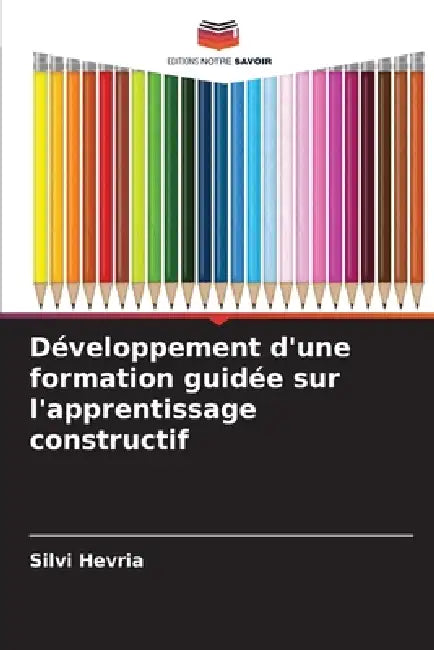 Développement d'une formation guidée sur l'apprentissage constructif by Silvi Hevria