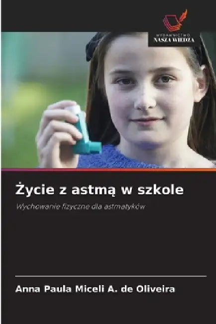 Życie z astmą w szkole by Anna Paula Miceli a. de Oliveira