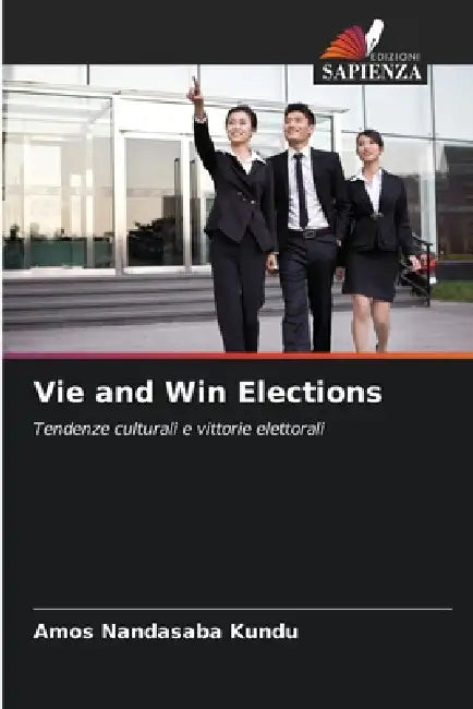 Vie and Win Elections by Amos Nandasaba Kundu