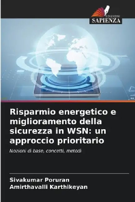 Risparmio energetico e miglioramento della sicurezza in WSN: un approccio prioritario by Sivakumar Poruran, Amirthavalli Karthikeyan
