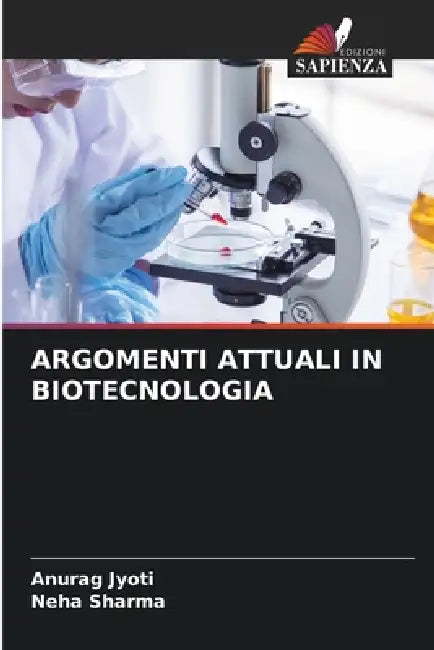 Argomenti Attuali in Biotecnologia by Anurag Jyoti, Neha Sharma