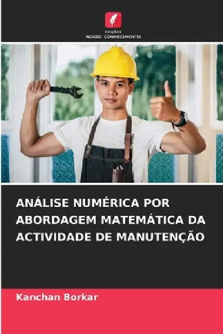 Análise Numérica Por Abordagem Matemática Da Actividade de Manutenção by Kanchan Borkar
