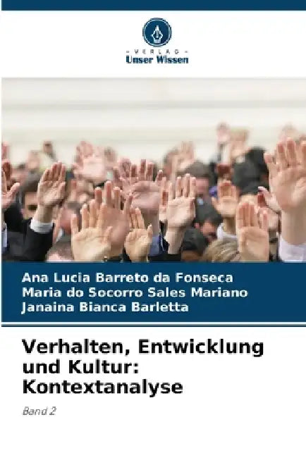 Verhalten, Entwicklung und Kultur: Kontextanalyse by Ana Lucia Barreto Da Fonseca, Maria Do Socorro Sales Mariano, Janaina Bianca Barletta