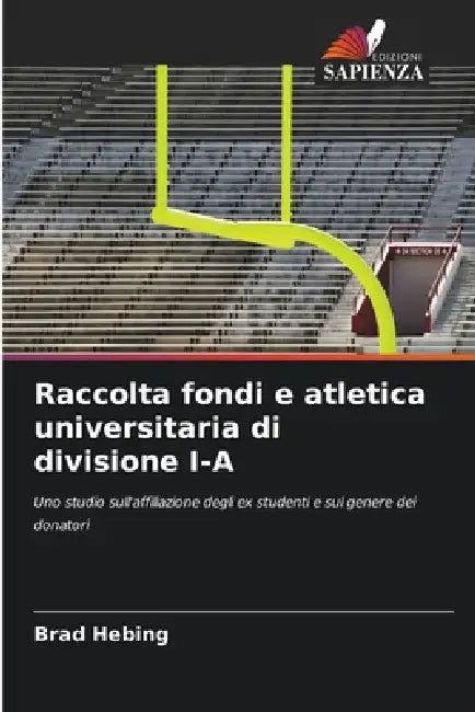 Raccolta fondi e atletica universitaria di divisione I-A by Brad Hebing