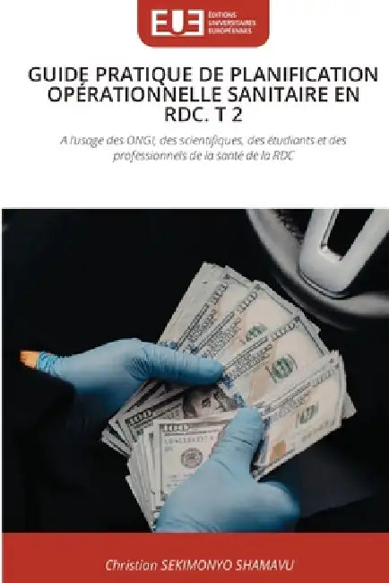 Guide Pratique de Planification Opérationnelle Sanitaire En Rdc. T 2 by Christian Sekimonyo Shamavu