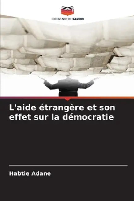 L'aide étrangère et son effet sur la démocratie by Habtie Adane